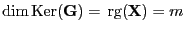 $ \dim {\rm Ker}({\mathbf{G}})={ {\rm rg}}({\mathbf{X}})=m$