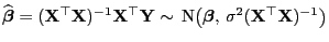 $\displaystyle \widehat{\boldsymbol{\beta}}=({\mathbf{X}}^\top{\mathbf{X}})^{-1}...
...\bigl({\boldsymbol{\beta}}, \sigma^2({\mathbf{X}}^\top{\mathbf{X}})^{-1}\bigr)$