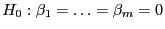 $ H_0:\beta_1=\ldots=\beta_m=0$