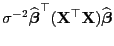 $ \sigma^{-2}\widehat{\boldsymbol{\beta}}^\top({\mathbf{X}}^\top{\mathbf{X}})\widehat{\boldsymbol{\beta}}$