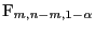 $ {\rm F}_{m,n-m,1-\alpha}$