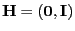 $ {\mathbf{H}}=({\bf0},{\mathbf{I}})$
