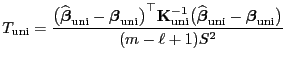$\displaystyle T_{\rm uni}=\frac{\bigl(\widehat{\boldsymbol{\beta}}_{\rm uni}-{\...
...ldsymbol{\beta}}_{\rm uni}-{\boldsymbol{\beta}}_{\rm uni}\bigr)}{(m-\ell+1)S^2}$