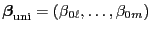 $ {\boldsymbol{\beta}}_{\rm uni}=(\beta_{0\ell},\ldots,\beta_{0m})$