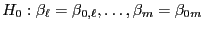 $ H_0:\beta_{\ell}=\beta_{0,\ell},\ldots,\beta_m=\beta_{0m}$