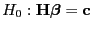 $ H_0: {\mathbf{H}}{\boldsymbol{\beta}}={\mathbf{c}}$