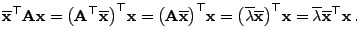 $\displaystyle \overline{\mathbf{x}}^\top{\mathbf{A}}{\mathbf{x}}=\bigl({\mathbf...
...r)^\top{\mathbf{x}}=
\overline\lambda\overline{\mathbf{x}}^\top{\mathbf{x}} .
$