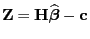 $\displaystyle {\mathbf{Z}}={\mathbf{H}}\widehat{\boldsymbol{\beta}}-{\mathbf{c}}$