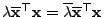 $ \lambda\overline{\mathbf{x}}^\top{\mathbf{x}}=\overline\lambda\overline{\mathbf{x}}^\top{\mathbf{x}}$