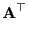 $\displaystyle {\mathbf{A}}^\top$