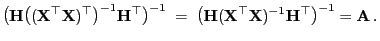 $\displaystyle \bigl({\mathbf{H}}\bigl(({\mathbf{X}}^\top{\mathbf{X}})^\top\bigr...
...{\mathbf{X}}^\top{\mathbf{X}})^{-1}{\mathbf{H}}^\top\bigr)^{-1}={\mathbf{A}} .$