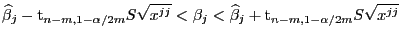 $\displaystyle \widehat\beta_j-{\rm t}_{n-m,1-\alpha/2m}S\sqrt{x^{jj}}<\beta_j< \widehat\beta_j+{\rm t}_{n-m,1-\alpha/2m}S\sqrt{x^{jj}}$