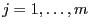 $ j=1,\ldots,m$