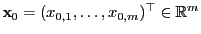 $ {\mathbf{x}}_0=(x_{0,1},\ldots,x_{0,m})^\top\in\mathbb{R}^m$