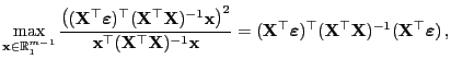 $\displaystyle \max\limits_{{\mathbf{x}}\in\mathbb{R}_1^{m-1}} \frac{\bigl(({\ma...
...hbf{X}}^\top{\mathbf{X}})^{-1}({\mathbf{X}}^\top{\boldsymbol{\varepsilon }}) ,$