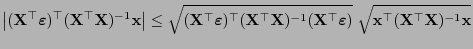 $\displaystyle \bigl\vert({\mathbf{X}}^\top{\boldsymbol{\varepsilon }})^\top({\m...
...)}\;\sqrt{
{\mathbf{x}}^\top ({\mathbf{X}}^\top{\mathbf{X}})^{-1}{\mathbf{x}}}
$