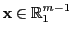 $ {\mathbf{x}}\in\mathbb{R}_1^{m-1}$
