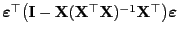 $ {\boldsymbol{\varepsilon }}^\top
\bigl({\mathbf{I}}-{\mathbf{X}}({\mathbf{X}}^\top{\mathbf{X}})^{-1}{\mathbf{X}}^\top\bigr){\boldsymbol{\varepsilon }}$