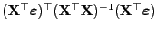 $ ({\mathbf{X}}^\top{\boldsymbol{\varepsilon }})^\top({\mathbf{X}}^\top{\mathbf{X}})^{-1}({\mathbf{X}}^\top{\boldsymbol{\varepsilon }})$