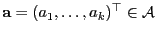 $ {\mathbf{a}}=(a_1,\ldots,a_k)^\top\in\mathcal{A}$
