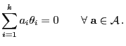 $\displaystyle \sum_{i=1}^k a_i\theta_i=0 \qquad\forall\;{\mathbf{a}}\in\mathcal{A} .$