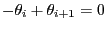 $ -\theta_i+\theta_{i+1}=0$