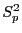 $ S_p^2$