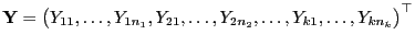 $ {\mathbf{Y}}=\bigl(Y_{11},\ldots,Y_{1n_1},Y_{21},
\ldots,Y_{2n_2},\ldots,Y_{k1},\ldots,Y_{kn_k} \bigr)^\top$