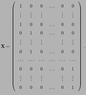 $\displaystyle {\mathbf{X}}=\left(\begin{array}{cccccc} 1 & 0 & 0 &\ldots & 0 & ...
... &\vdots & &\vdots & \vdots  0 & 0 & 0 & \ldots & 0 & 1 \end{array}\right) ,$