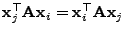 $ {\mathbf{x}}_j^\top{\mathbf{A}}{\mathbf{x}}_i={\mathbf{x}}_i^\top{\mathbf{A}}{\mathbf{x}}_j$