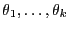 $ \theta_1,\ldots,\theta_k$