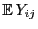 $ {\mathbb{E} }Y_{ij}$