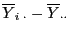 $ \overline Y_{i\;\cdot}- \overline Y_{\cdot\cdot}$
