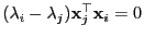 $ (\lambda_i-\lambda_j){\mathbf{x}}_j^\top{\mathbf{x}}_i=0$