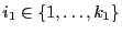 $ i_1\in\{1,\ldots,k_1\}$