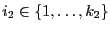 $ i_2\in\{1,\ldots,k_2\}$